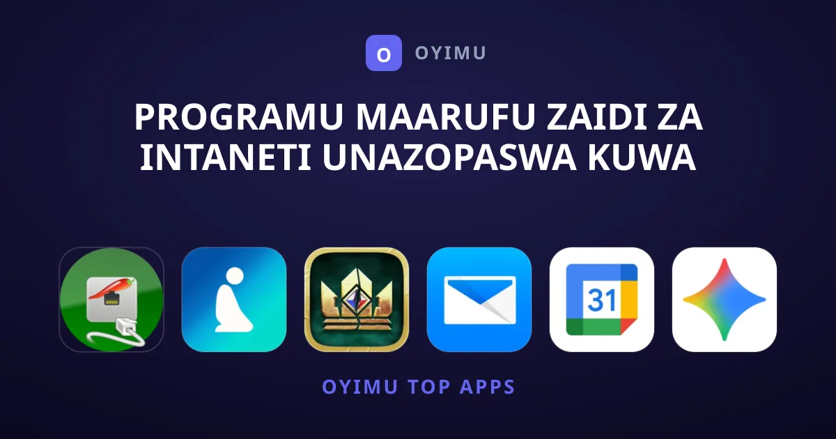 Programu Maarufu Zaidi za Intaneti Unazopaswa Kuwa Nazo
